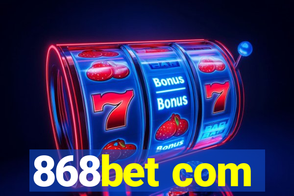 868bet com